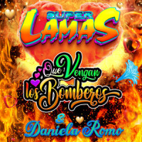 Que Vengan Los Bomberos_Super Lamas,Daniela Romo