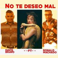 No Te Deseo Mal_Davis Bravo,Ronald Machado