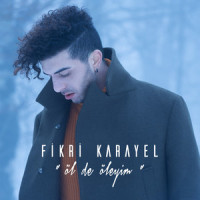 Öl De Öleyim_Fikri Karayel