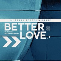 Better Love_Danny Foster,Rogue,Bryan Chambers