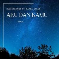 Aku Dan Kamu_RVZ Creator,Raffa Affar