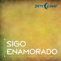 Sigo Enamorado_Siete Lunas,Walter Zubieta