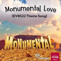Monumental Love (Evbs22 Theme Song)_Lifetree Kids