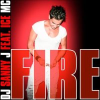 Fire_Dj Sanny J,Ice MC