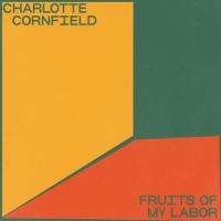 Fruits of My Labor_Charlotte Cornfield