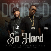 So Hard_Dougie D,Kidricc James,Bun B