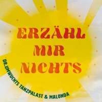 Erzähl mir nichts_Dr. Umwuchts Tanzpalast,Malonda