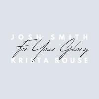 For Your Glory_Josh Smith,Krista Rouse