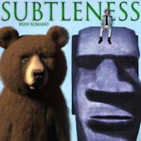 Subtleness_Ryan Romano