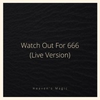 Watch Out For 666_Heaven's Magic