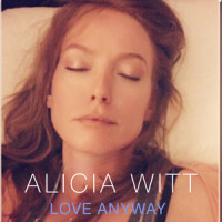 Love Anyway_Alicia Witt