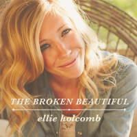 The Broken Beautiful_Ellie Holcomb