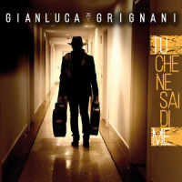 Tu che ne sai di me_Gianluca Grignani