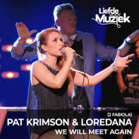 We Will Meet Again - Uit Liefde Voor Muziek_Pat Krimson,Loredana,2 Fabiola