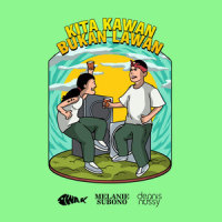 Kita Kawan Bukan Lawan_Melanie Subono,Iwa K,Dennis Nussy