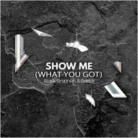 Show Me(What You Got)_Black Gryph0n,Baasik