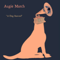 A Dog Starved_Augie March