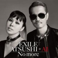No more_EXILE ATSUSHI,AI