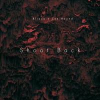 Shoot Back_Blizzy,Zee Hound