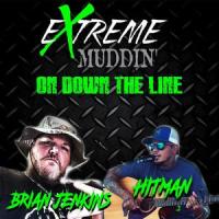 On Down The Line_Extreme Muddin,Bryan Jenkins,Hitman