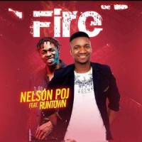 Fire(feat. Runtown)_Nelson p.o.j,Runtown