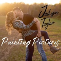 Painting Pictures_Jackson Taylor