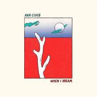 When I Dream_San Cisco