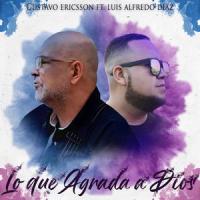 Lo que agrada a Dios(feat. Luis Alfredo Díaz)_Gustavo Ericsson,Luis Alfredo Díaz