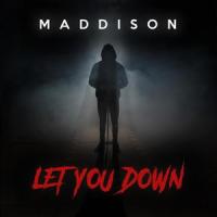 Let You Down_Maddison