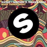 Make Things Right(feat. Tegan and Sara)_Sultan + Shepard,Tegan And Sara