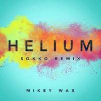Helium_Sokko,Mikey Wax