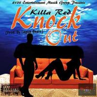 Knock Out(feat. Jamillions, Kam & Ace Ducati)_Killa Red,Ace Ducati,Jamillions,Kam