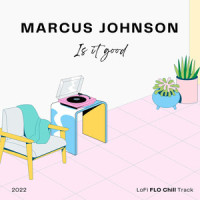 Is It Good_Marcus Johnson