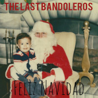 Feliz Navidad_The Last Bandoleros