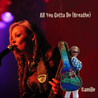 All You Gotta Do(Breathe)_Camille