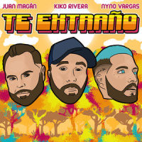 Te Extraño_Kiko Rivera,Juan Magan,Nyno Vargas