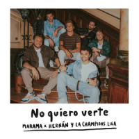 No Quiero Verte_Marama,Hernan y La Champion's Liga,Agustin Casanova,Hernán Nicolas Arbuco,Agustin Duarte