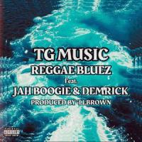 Reggae Bluez_TG Music,Jah Boogie,Demrick