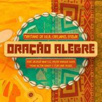 Oração Alegre(feat. Nilton Bonder, César Kaab, Pastor Henrique Vieira, Nivia Luz)_Martinho Da Vila,Carlinhos Brown