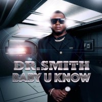 Baby U Know_Dr. Smith