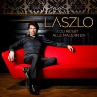 Du reißt alle Mauern ein_Laszlo