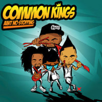 Ain't No Stopping_Common Kings