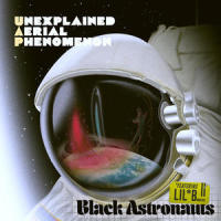 Black Astronauts_Unexplained Aerial Phenomenon,Pioneer 11,BRYSON THE ALIEN,Lil B
