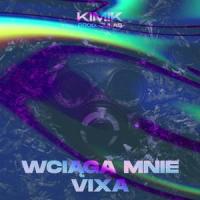 Wciąga Mnie Vixa_KIMIK,Piotrek Wó,Julas,Klaudiusz Brzozowski
