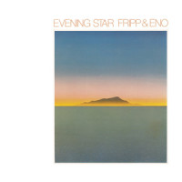 Evening Star_Robert Fripp,Brian Eno