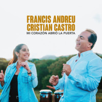 Mi Corazón Abrió la Puerta_Francis Andreu,Cristian Castro,Gabriel Ruiz