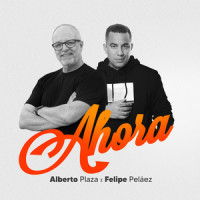 Ahora_Alberto Plaza,Felipe Pelaez