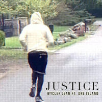Justice_Wyclef Jean,Dre Island,Andre Johnson