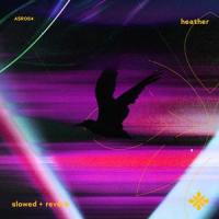 heather - slowed + reverb_Slo,Twilight,Tazzy