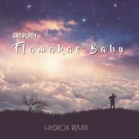 Flamakae Baby_Sad Puppy,Hydrox Music